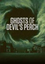 Watch Ghosts of Devil's Perch 2KMovies