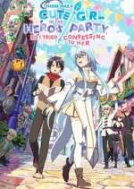Watch There was a Cute Girl in the Hero\'s Party, so I Tried Confessing to Her 2KMovies