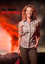 Watch Kate Humble: Into the Volcano 2KMovies
