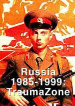 Watch Russia 1985-1999: TraumaZone 2KMovies