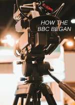 Watch How the BBC Began 2KMovies
