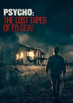 Watch Psycho: The Lost Tapes of Ed Gein 2KMovies