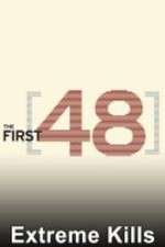 Watch The First 48: Extreme Kills 2KMovies