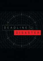 Watch Deadline to Disaster 2KMovies