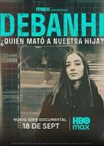 Watch Debanhi: ¿Quién mató a nuestra hija? 2KMovies