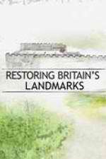 Watch Restoring Britain's Landmarks 2KMovies