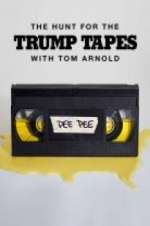 Watch The Hunt for the Trump Tapes with Tom Arnold 2KMovies