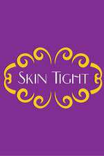 Watch Skin Tight 2KMovies