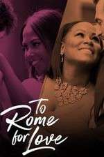 Watch To Rome for Love 2KMovies