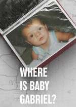 Watch Where Is Baby Gabriel? 2KMovies