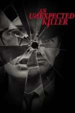 Watch An Unexpected Killer 2KMovies