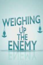 Watch Weighing Up the Enemy 2KMovies