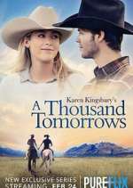 Watch Karen Kingsbury\'s A Thousand Tomorrows 2KMovies