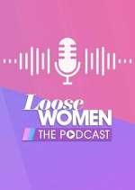 Watch Loose Women - The Podcast 2KMovies