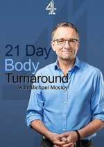 Watch 21 Day Body Turnaround with Michael Mosley 2KMovies