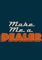 Watch Make Me a Dealer 2KMovies