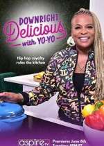 Watch Downright Delicious with Yo-Yo 2KMovies