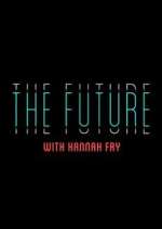 Watch The Future with Hannah Fry 2KMovies