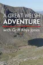 Watch A Great Welsh Adventure with Griff Rhys Jones 2KMovies