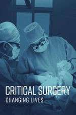 Watch Critical Surgery: Changing Lives 2KMovies