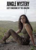 Watch Jungle Mystery: Lost Kingdoms of the Amazon 2KMovies
