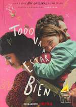 Watch Todo va a estar bien 2KMovies
