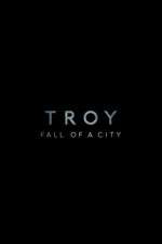 Watch Troy: Fall of a City 2KMovies