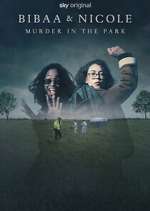Watch Bibaa & Nicole: Murder in the Park 2KMovies
