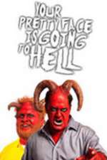 Watch Your Pretty Face Is Going to Hell 2KMovies