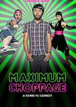 Watch Maximum Choppage 2KMovies