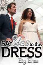Watch Say Yes to the Dress - Big Bliss 2KMovies