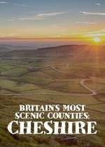 Watch Britain\'s Most Scenic Counties: Cheshire 2KMovies