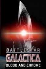 Watch Battlestar Galactica Blood and Chrome 2KMovies
