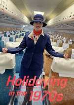 Watch Holidaying in the 70s: Wish You Were Here 2KMovies