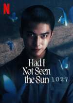 Watch Had I Not Seen the Sun 2KMovies