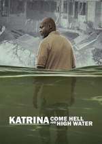 Watch Katrina: Come Hell and High Water 2KMovies