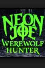 Watch Neon Joe, Werewolf Hunter 2KMovies