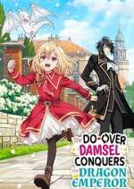 Watch The Do-Over Damsel Conquers the Dragon Emperor 2KMovies