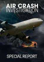 Watch Air Crash Investigation Special Report 2KMovies
