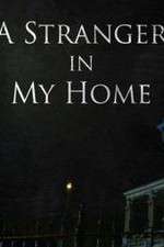 Watch A Stranger in My Home 2KMovies