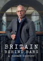 Watch Britain Behind Bars: A Secret History 2KMovies
