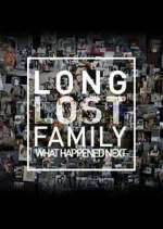 Watch Long Lost Family: What Happened Next 2KMovies