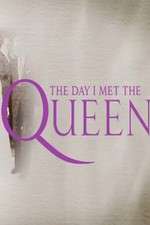 Watch The Day I Met the Queen 2KMovies