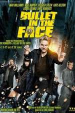 Watch Bullet in the Face 2KMovies