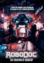 Watch RoboDoc: The Creation of RoboCop 2KMovies