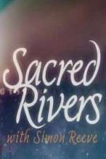 Watch Sacred Rivers With Simon Reeve 2KMovies