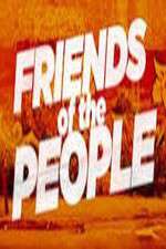 Watch Friends of the People 2KMovies