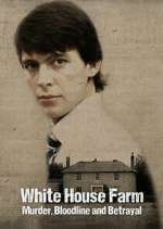 Watch White House Farm: Murder, Bloodline and Betrayal 2KMovies
