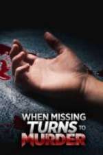 Watch When Missing Turns to Murder 2KMovies
